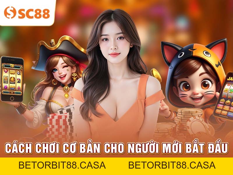 Chiến thuật chơi nổ hũ vàng hào SC88 dành cho tân binh - BETORBIT88
