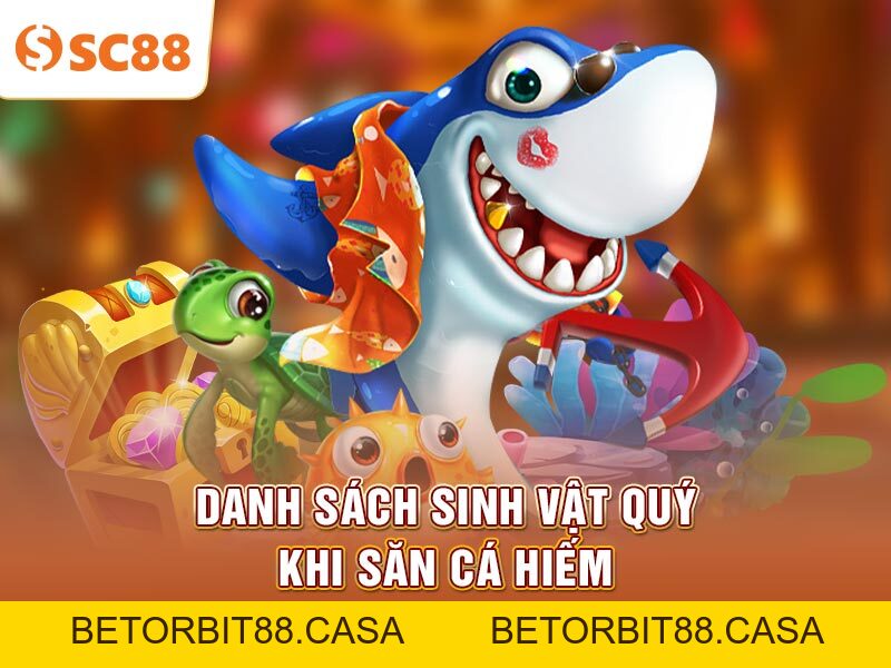 bí quyết săn cá hiếm trong Bắn Cá Kim Cương SC88 - BETORBIT88