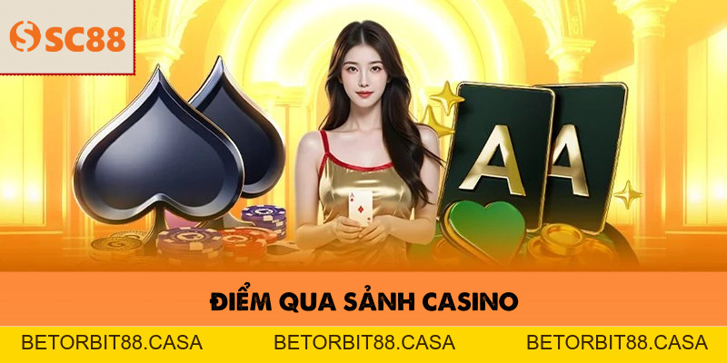 Casino SC88 – Sảnh Game Sòng Bài Trực Tuyến Đỉnh Cao - BETORBIT88