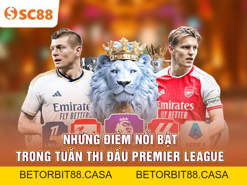 SC88 Thống Kê Tỷ Lệ Kèo Tại Premier League Tuần Này - BETORBIT88