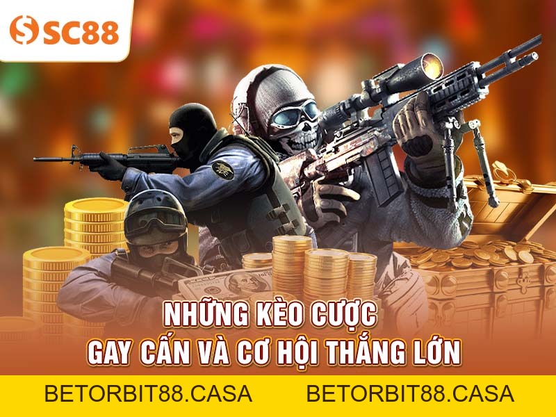 Thách thức kèo nóng cùng Cá cược CS:GO tại SC88 - BETORBIT88