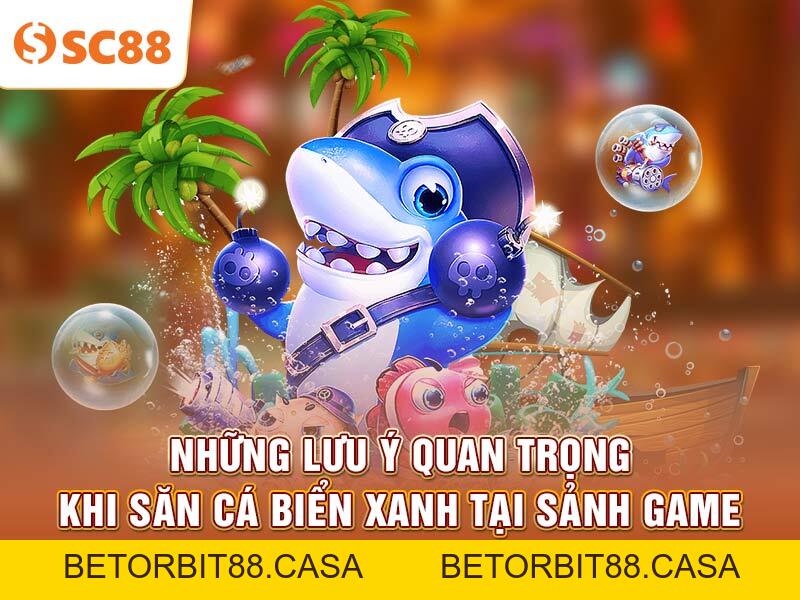 Mẹo bảo toàn xu khi chơi Bắn Cá Biển Xanh tại SC88 - BETORBIT88