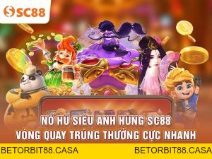Trải nghiệm Nổ Hũ SC88 – Vòng quay jackpot siêu hot 2026 - BETORBIT88