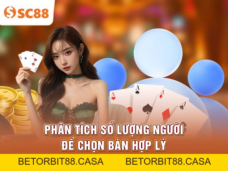 Cách lựa chọn bàn xì dách tối ưu tại SC88 nhanh và chuẩn - BETORBIT88