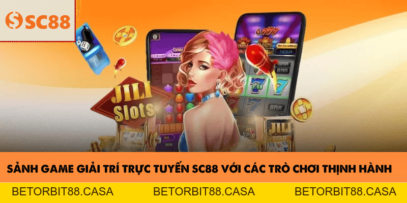 Sảnh Game SC88 - SC88 - BETORBIT88