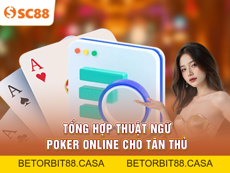 Mẹo chơi Poker Online dễ thắng cho tân thủ tại SC88 - BETORBIT88