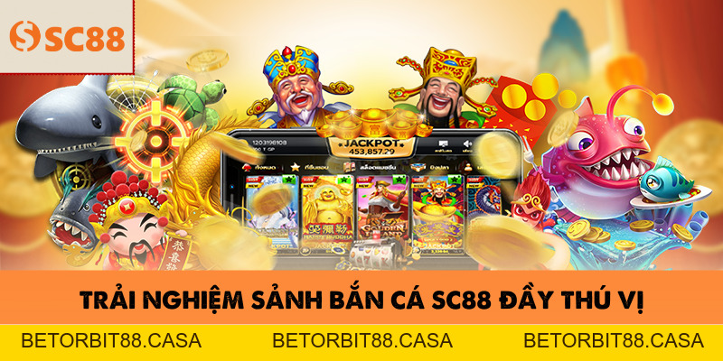 Bắn Cá SC88 | Khám Phá Đại Dương Giải Trí Sống Động - BETORBIT88