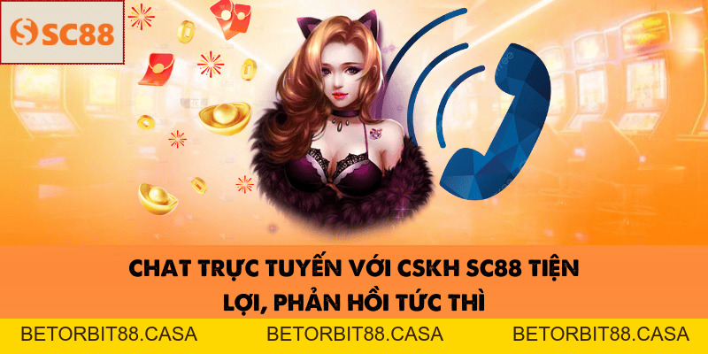 Liên Hệ SC88 – Hỗ Trợ Siêu Tốc, Online 24/7 Cho thành viên - BETORBIT88