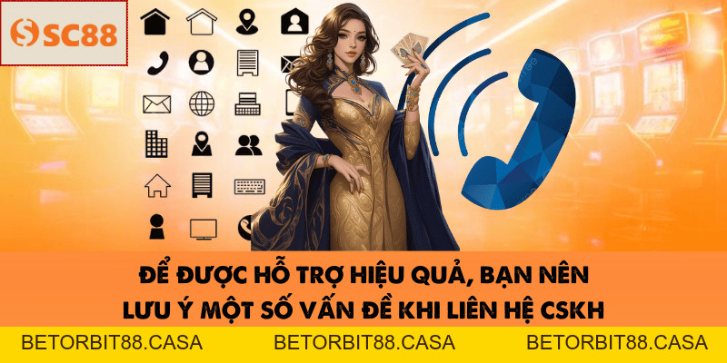Liên Hệ SC88 – Hỗ Trợ Siêu Tốc, Online 24/7 Cho thành viên - BETORBIT88