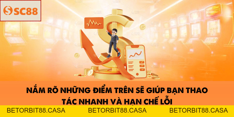 Nạp tiền SC88 – Thao tác nhanh gọn chỉ trong 3 phút - BETORBIT88
