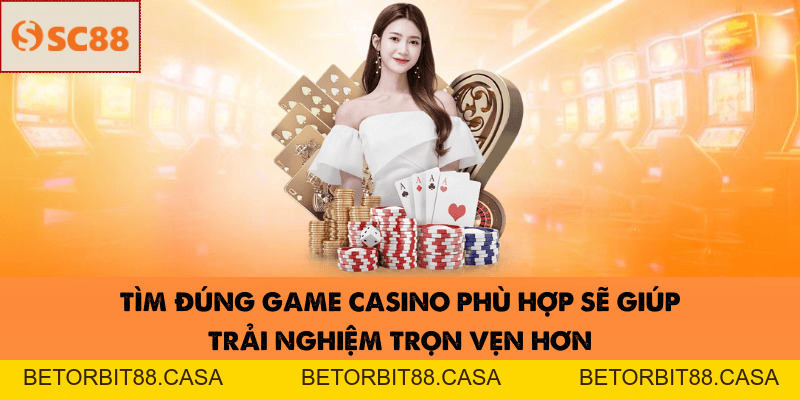 Top trò chơi casino được yêu thích nhất hiện nay - BETORBIT88